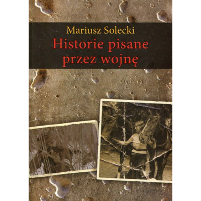 Historie pisane przez wojnę