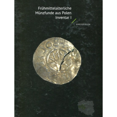 Fruhmittelalterliche Munzfunde aus Polen Inventar I