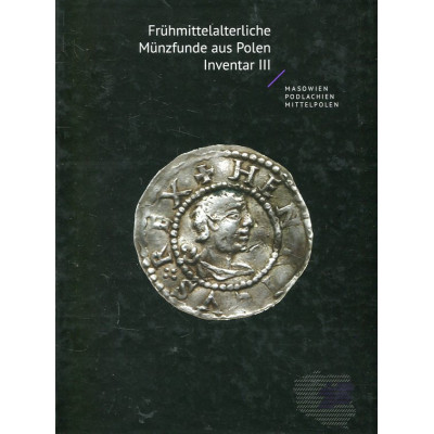Frühmittelalterliche Münzfunde aus Polen Inventar III