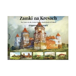 Zamki na Kresach w malarstwie i rysunku Zbigniewa Szczepanka