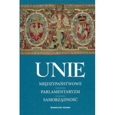 Unie międzypaństwowe. Parlamentaryzm. Samorządność