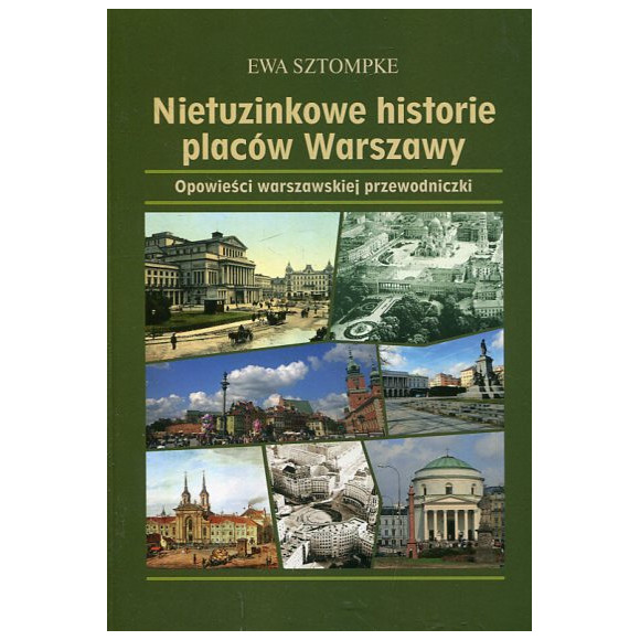 Nietuzinkowe historie placów Warszawy