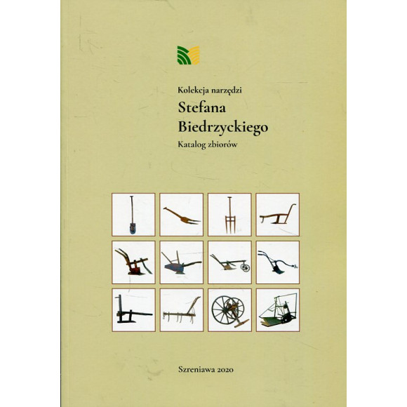 Kolekcja narzędzi Stefana Biedrzyckiego