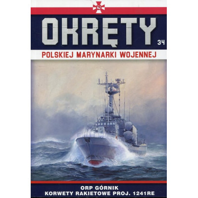 Okręty Polskiej Marynarki Wojennej Tom 34 ORP Górnik - korwety rakietowe proj. 1241RE