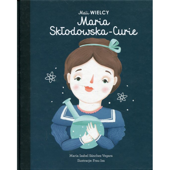 Mali wielcy: Maria Skłodowska-Curie