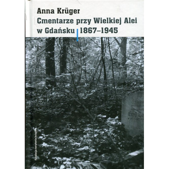 Cmentarze przy Wielkiej Alei w Gdańsku 1867 - 1945