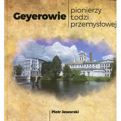 Geyerowie, Pionierzy Łodzi przemysłowej
