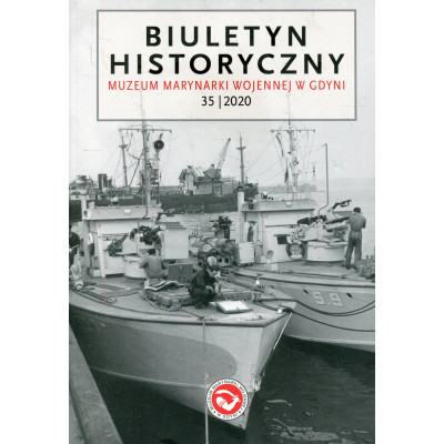 Biuletyn Historyczny Muzeum Marynarki Wojennej w Gdyni nr 35 rok 2020