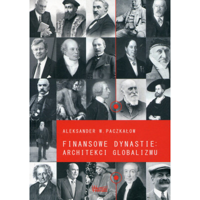 Finansowe dynastie: architekci globalizmu