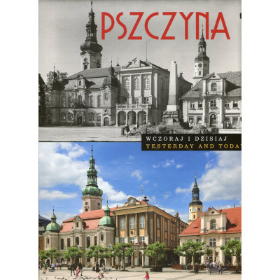 Pszczyna wczoraj i dziś