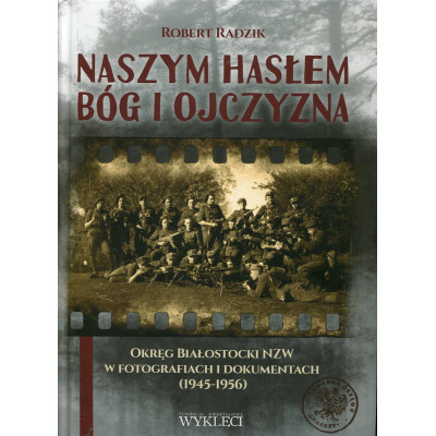 Naszym hasłem Bóg i Ojczyzna
