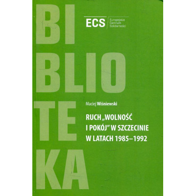 Ruch Wolność i Pokój w Szczecinie w latach 1985 - 1992