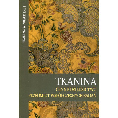 Tkanina – cenne dziedzictwo, przedmiot współczesnych badań