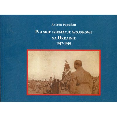 Polskie formacje wojskowe na Ukrainie