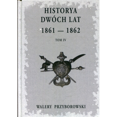 Historya dwóch lat 1861-1862 Tom 4