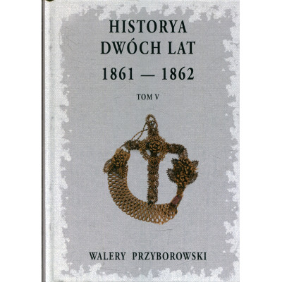 Historya dwóch lat 1861-1862 Tom 5