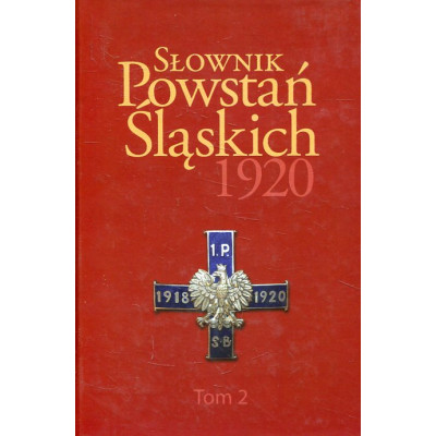 Słownik Powstań Śląskich 1919 Tom 2