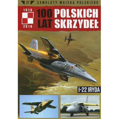 100 lat polskich skrzydeł Tom 37 I-22 Iryda