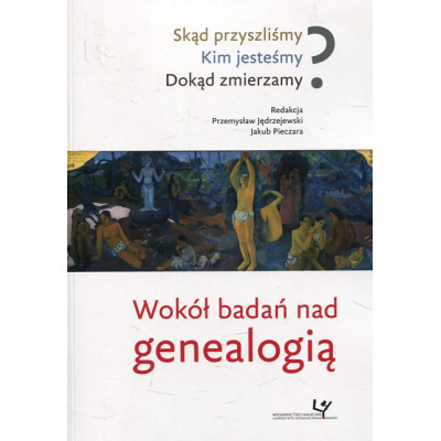 Skąd przyszliśmy? Kim jesteśmy? Dokąd zmierzamy?