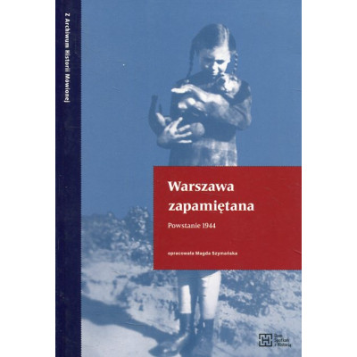 Warszawa zapamiętana. Powstanie 1944
