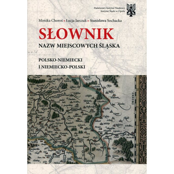 Słownik nazw miejscowych Śląska. Polsko-niemiecki i niemiecko-polski