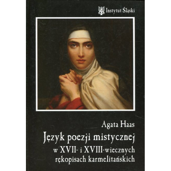 Język poezji mistycznej w XVII- i XVIII-wiecznych rękopisach karmelitańskich