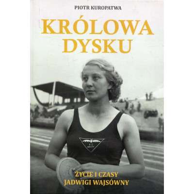 Królowa dysku Życie i czasy Jadwigi Wajsówny
