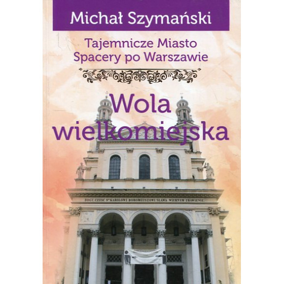 Tajemnicze miasto Wola wielkomiejska
