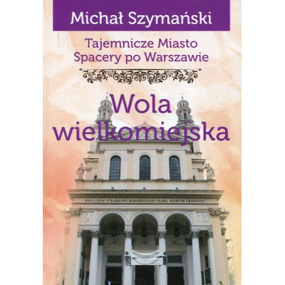 Tajemnicze miasto Wola wielkomiejska