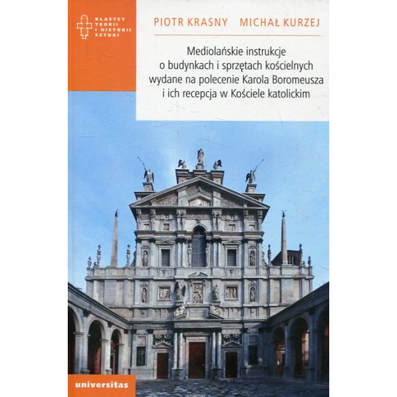 Mediolańskie instrukcje o budynkach i sprzętach kościelnych wydane na polecenie Karola Boromeusza i ich recepcja w Kościele kato