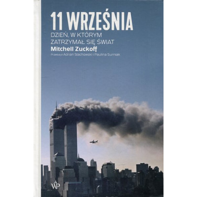 11 września. Dzień, w którym zatrzymał się świat