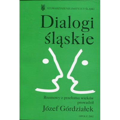 Dialogi śląskie. Rozmowy z przełomu wieków