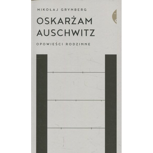 Oskarżam Auschwitz