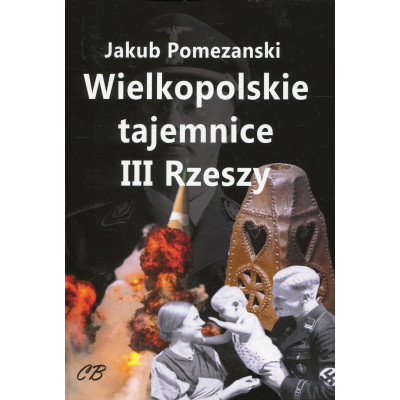 Wielkopolskie tajemnice III Rzeszy