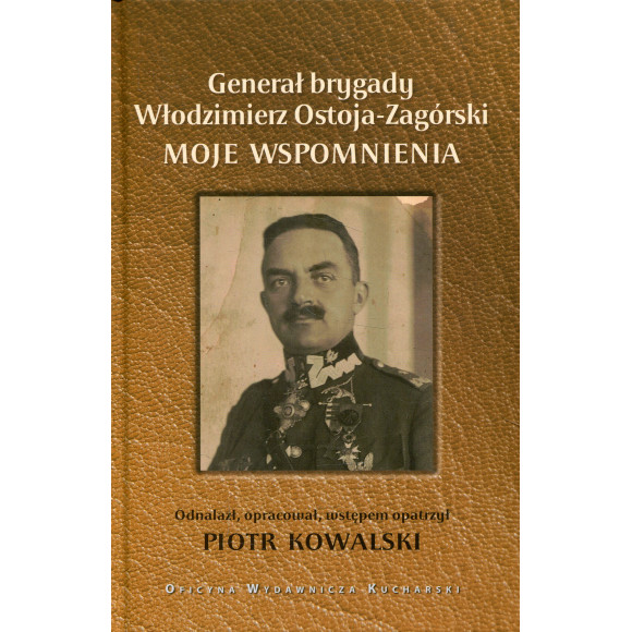 Generał brygady Włodzimierz Ostoja-Zagórski Moje wspomnienia