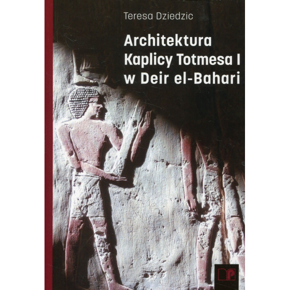 Architektura Kaplicy Totmesa I w Deir el-Bahari