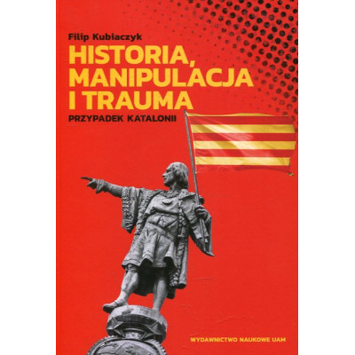 Historia, manipulacja i trauma
