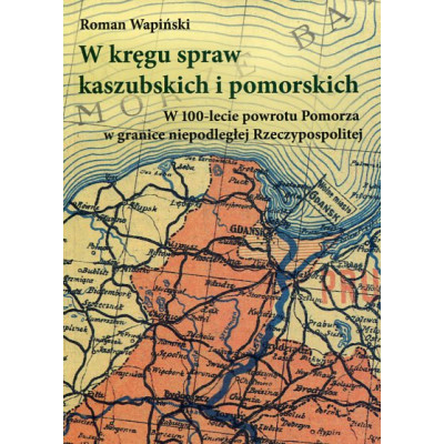 W kręgu spraw kaszubskich i pomorskich