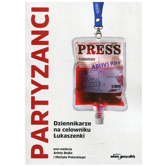 Partyzanci. Dziennikarze na celowniku Łukaszenki