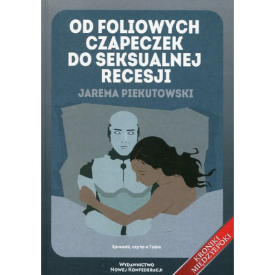 Od foliowych czapeczek do seksualnej recesji