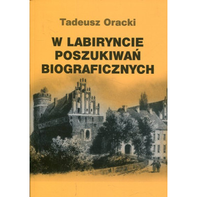 W labiryncie poszukiwań biograficznych