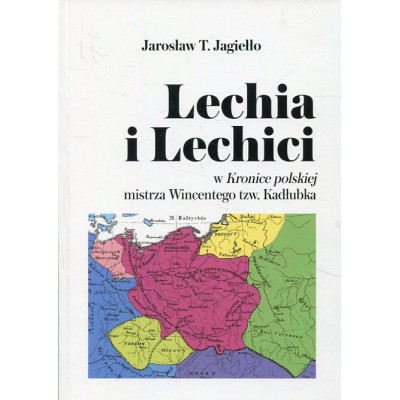 Lechia i Lechici w Kronice polskiej mistrza Wincentego tzw. Kadłubka