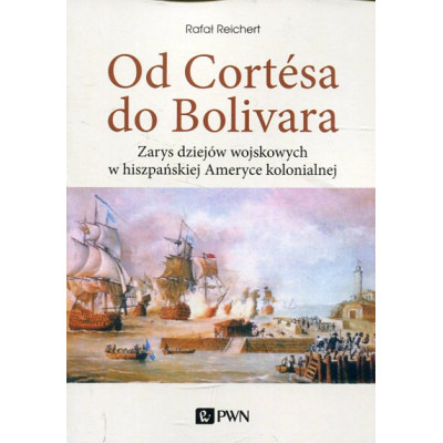 Od Cortesa do Bolivara