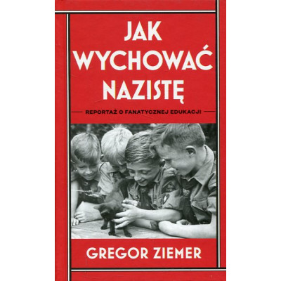 Jak wychować nazistę