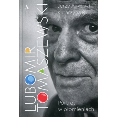 Lubomir Tomaszewski Portret w płomieniach