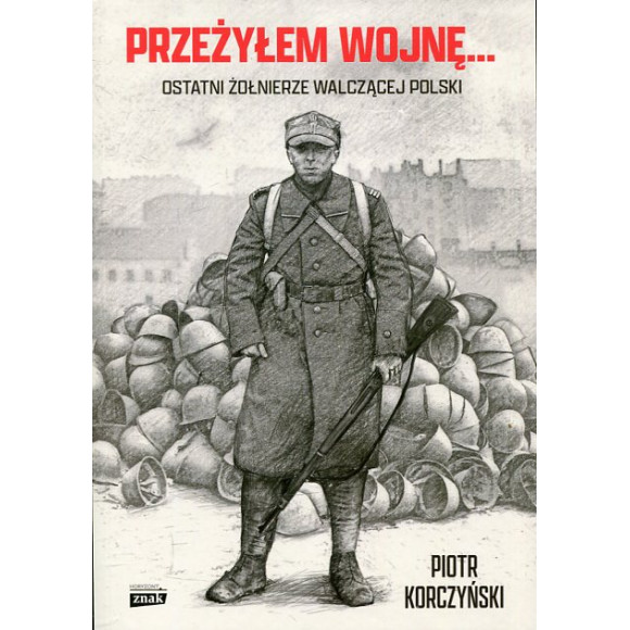 Przeżyłem wojnę...