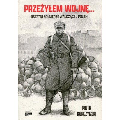 Przeżyłem wojnę...