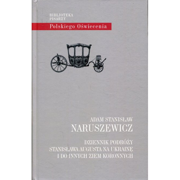 Dziennik podróży Stanisława Augusta na Ukrainę i do innych ziem koronnych