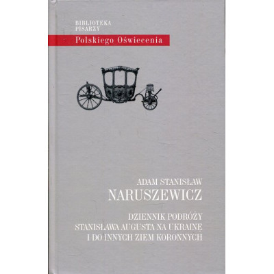 Dziennik podróży Stanisława Augusta na Ukrainę i do innych ziem koronnych