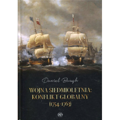 Wojna siedmioletnia. Konflikt globalny (1754-1763)